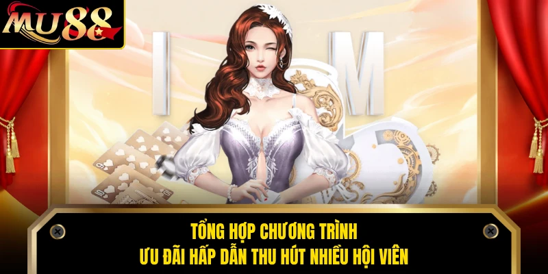 Tổng hợp chương trình ưu đãi hấp dẫn thu hút nhiều hội viên